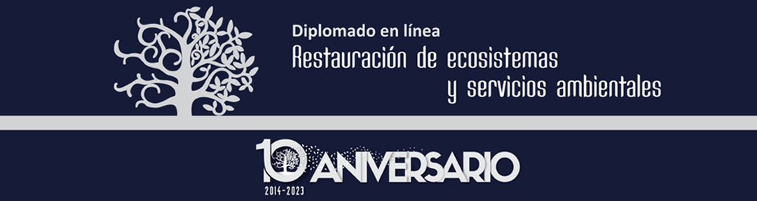 diplomado-en-linea-restauracion-de-ecosistemas-y-servicios-ambientales-10-aniversario